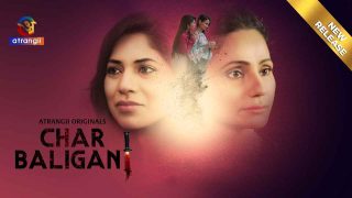 Char Baliganj 2024: Atrangii’s Scorching Desires Unleashed