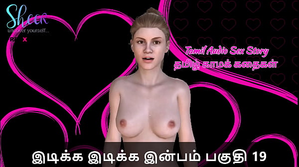 Tamil Sex Story – Idiakka Idikka Inbam – 19: Her wet moans and hard thrusts make every inch of pleasure explode.